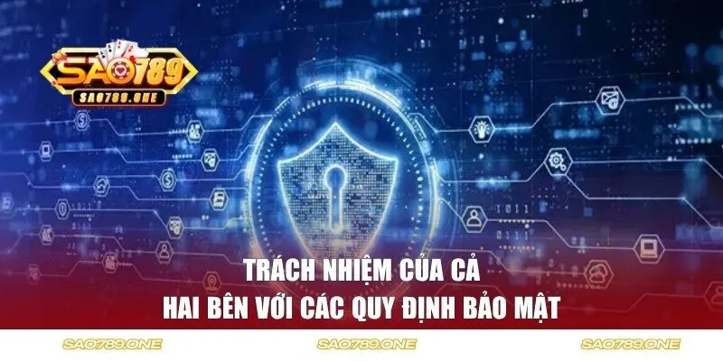 Trách nhiệm của cả hai bên với các quy định bảo mật 