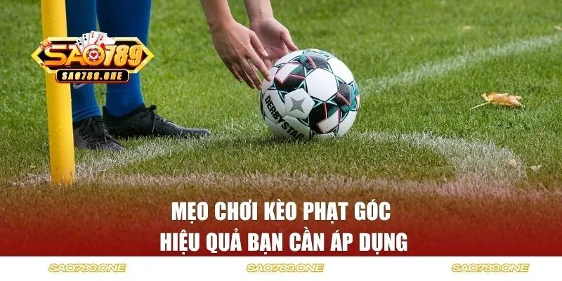 Những bí kíp cược phạt góc nâng cao